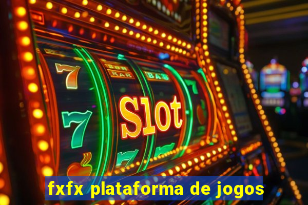 fxfx plataforma de jogos